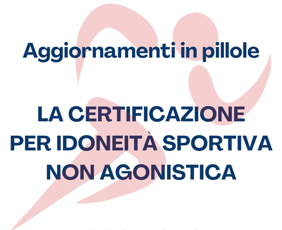Clicca per accedere all'articolo AGGIORNAMENTI IN PILLOLE: La certificazione di idoneità sportiva non agonistica